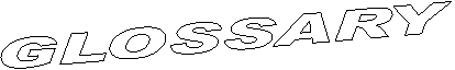 GLOSSARY